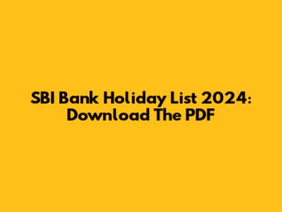 SBI Bank Holiday List 2024: Download The PDF