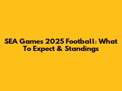 SEA Games 2025 Football: What To Expect & Standings