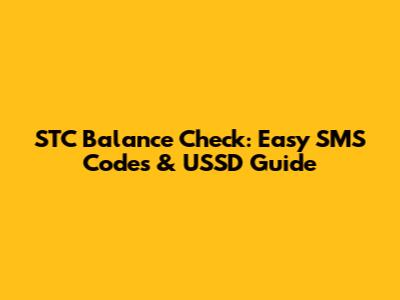 STC Balance Check: Easy SMS Codes & USSD Guide
