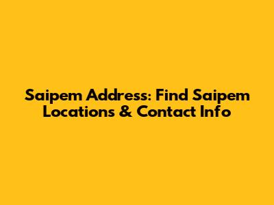 Saipem Address: Find Saipem Locations & Contact Info