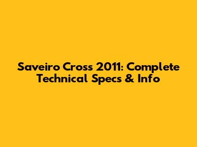 Saveiro Cross 2011: Complete Technical Specs & Info