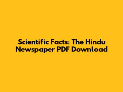 Scientific Facts: The Hindu Newspaper PDF Download
