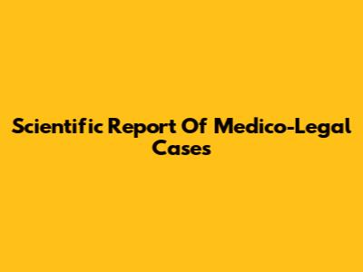 Scientific Report Of Medico-Legal Cases