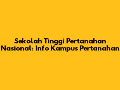 Sekolah Tinggi Pertanahan Nasional: Info Kampus Pertanahan
