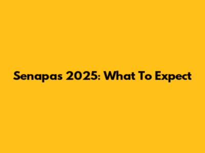 Senapas 2025: What To Expect