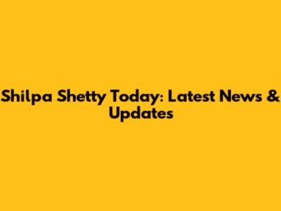 Shilpa Shetty Today: Latest News & Updates