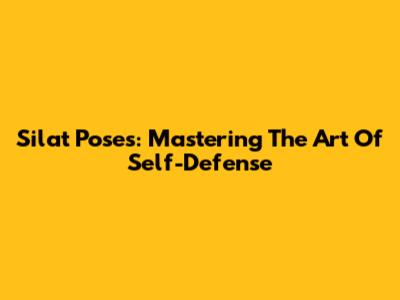Silat Poses: Mastering The Art Of Self-Defense