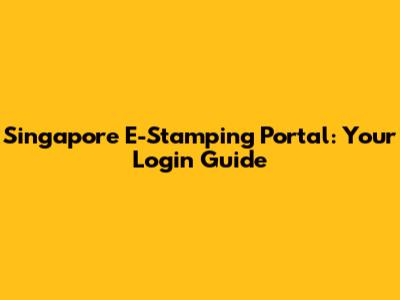 Singapore E-Stamping Portal: Your Login Guide