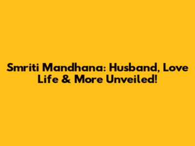 Smriti Mandhana: Husband, Love Life & More Unveiled!
