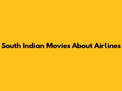 South Indian Movies About Airlines
