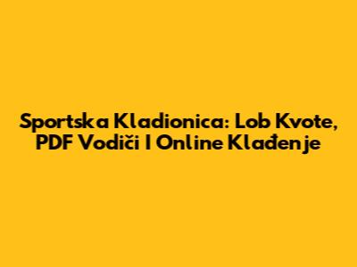 Sportska Kladionica: Lob Kvote, PDF Vodiči I Online Klađenje