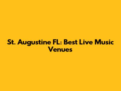 St. Augustine FL: Best Live Music Venues