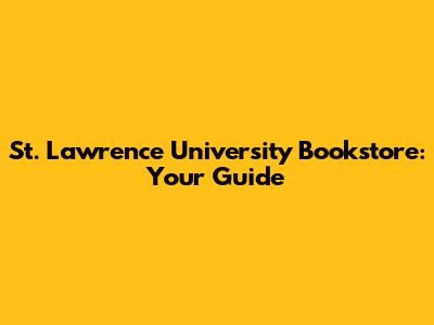 St. Lawrence University Bookstore: Your Guide