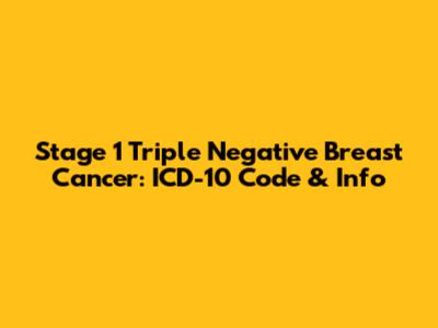 Stage 1 Triple Negative Breast Cancer: ICD-10 Code & Info