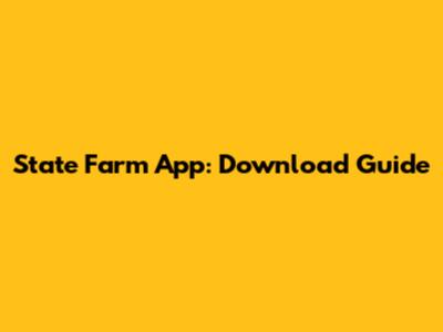 State Farm App: Download Guide