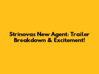 Strinova's New Agent: Trailer Breakdown & Excitement!