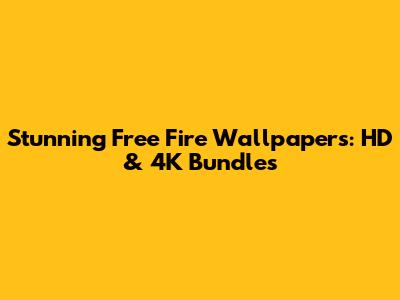 Stunning Free Fire Wallpapers: HD & 4K Bundles