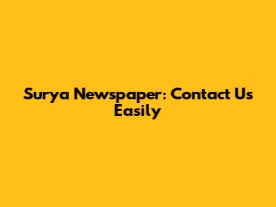 Surya Newspaper: Contact Us Easily