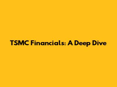 TSMC Financials: A Deep Dive