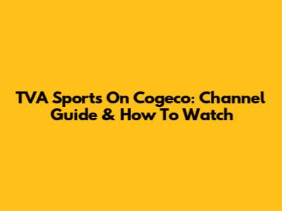 TVA Sports On Cogeco: Channel Guide & How To Watch