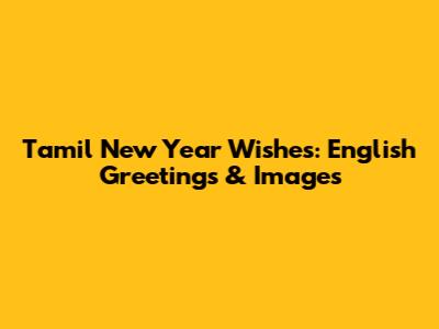 Tamil New Year Wishes: English Greetings & Images