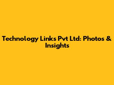 Technology Links Pvt Ltd: Photos & Insights