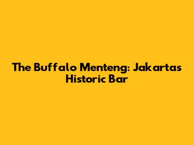 The Buffalo Menteng: Jakarta's Historic Bar