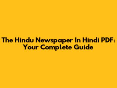 The Hindu Newspaper In Hindi PDF: Your Complete Guide