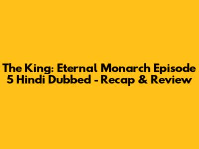 The King: Eternal Monarch Episode 5 Hindi Dubbed - Recap & Review