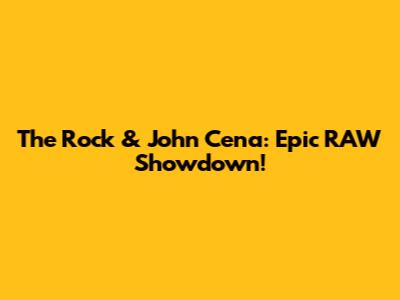 The Rock & John Cena: Epic RAW Showdown!