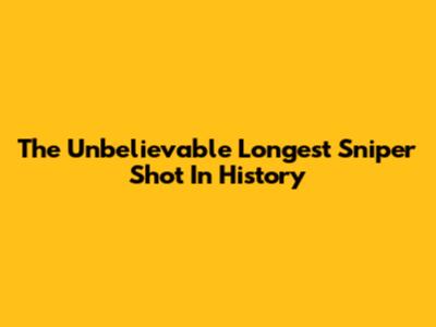 The Unbelievable Longest Sniper Shot In History