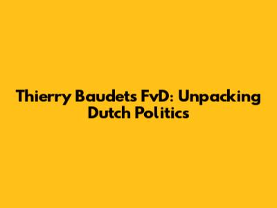Thierry Baudet's FvD: Unpacking Dutch Politics