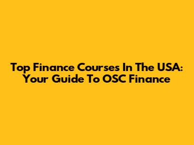 Top Finance Courses In The USA: Your Guide To OSC Finance