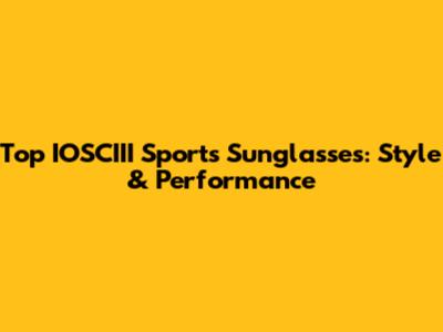 Top IOSCIII Sports Sunglasses: Style & Performance