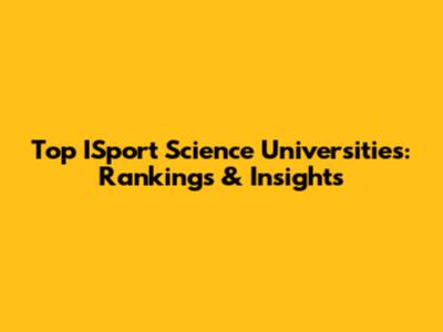 Top ISport Science Universities: Rankings & Insights