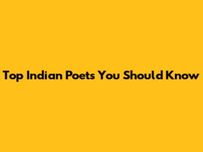 Top Indian Poets You Should Know