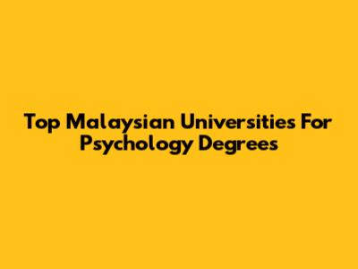 Top Malaysian Universities For Psychology Degrees