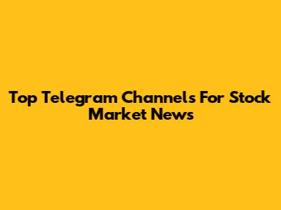 Top Telegram Channels For Stock Market News