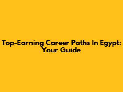 Top-Earning Career Paths In Egypt: Your Guide