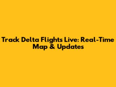 Track Delta Flights Live: Real-Time Map & Updates
