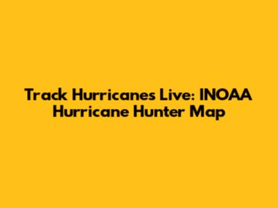 Track Hurricanes Live: INOAA Hurricane Hunter Map