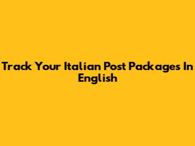 Track Your Italian Post Packages In English