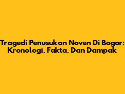 Tragedi Penusukan Noven Di Bogor: Kronologi, Fakta, Dan Dampak
