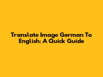 Translate Image German To English: A Quick Guide