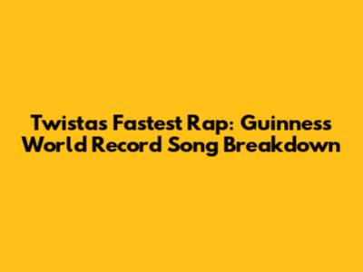 Twista's Fastest Rap: Guinness World Record Song Breakdown