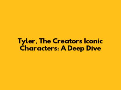 Tyler, The Creator's Iconic Characters: A Deep Dive