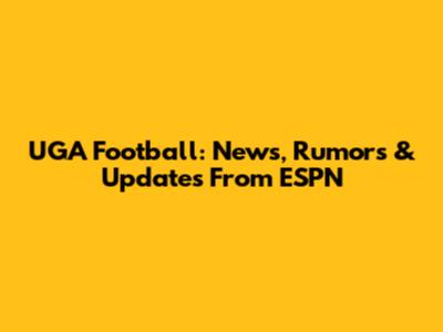 UGA Football: News, Rumors & Updates From ESPN