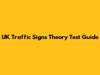 UK Traffic Signs Theory Test Guide