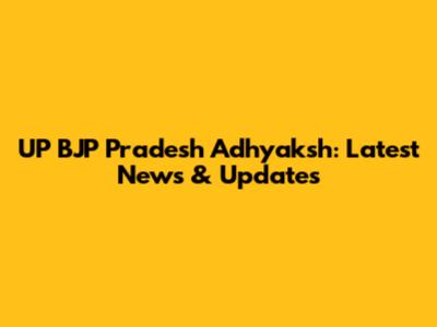 UP BJP Pradesh Adhyaksh: Latest News & Updates