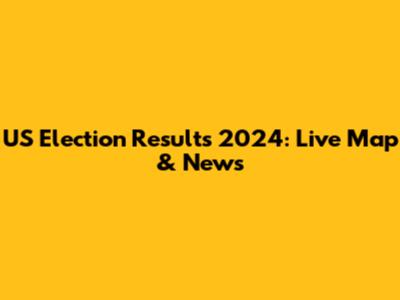 US Election Results 2024: Live Map & News
